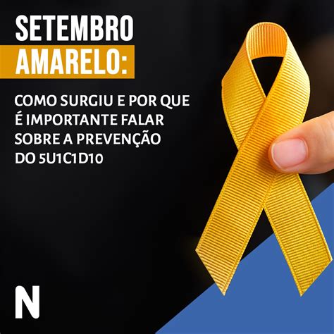 Setembro Amarelo Descubra O Significado E Como Surgiu