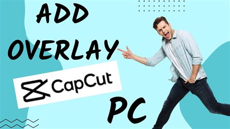 How To Add Overlay On Capcut For Pc Youtube