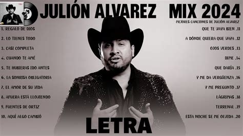 Julion Alvarez Mix Letra Musica Romantica De Juli N Lvarez Y Su