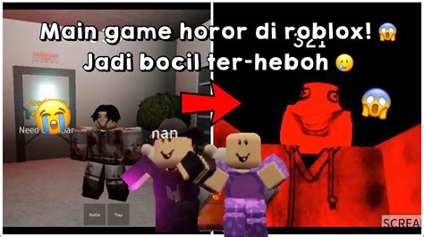 MAIN GAME HORROR DI ROBLOX JADI BOCIL TERHEBOH Roblox Indonesia