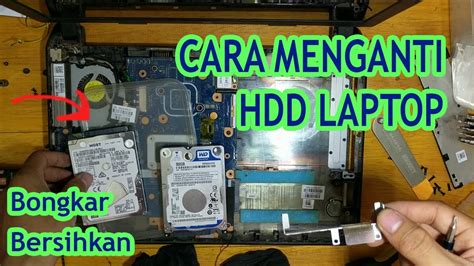 Bagini Cara Bongkar Laptop Mengganti Harddisk Dan Membersihkan Laptop