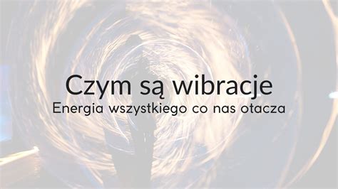 Wibracje Energii Sztuka Panowania Nad Energi Proste Zasady Na