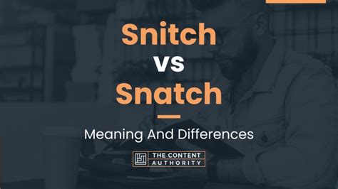 Snitch vs Snatch: Meaning And Differences