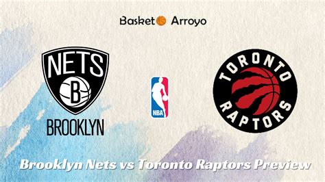 Brooklyn Nets Vs Toronto Raptors Preview Prediction And Odds