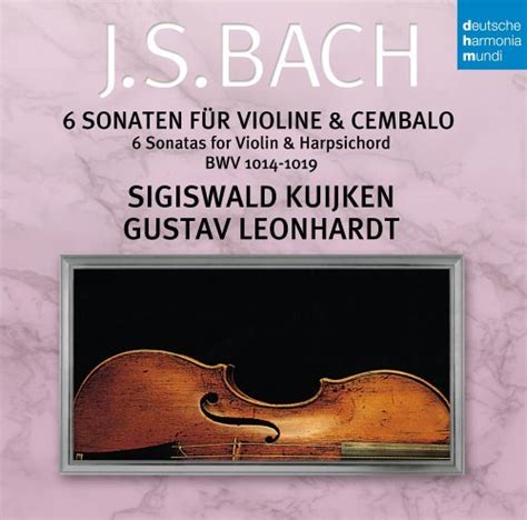 Bach Complete Sonatas For Violin And Harpsichord By Sigiswald Kuijken