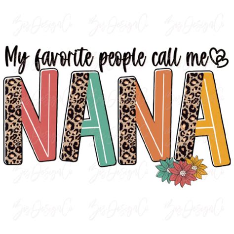 My Favorite People Call Me Nana Png RETRO Leopard Grandma Sublimation