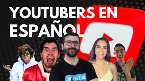 Top Youtubers En Espa Ol Latam Y Espa A Youtube