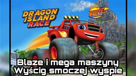 Blaze i Mega Maszyny Wyścig Smoczej Wyspy gra YouTube