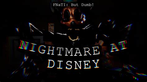 Fnati But Dumb Nightmare At Disney Completed Youtube