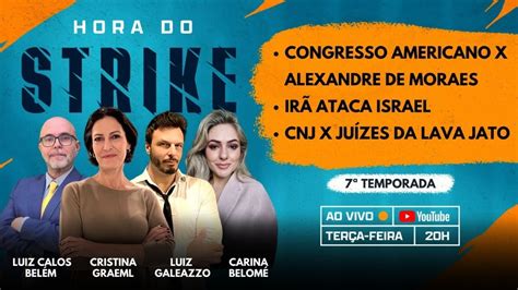 Hora do Strike 16 04 24 Congresso EUA X Alexandre de Moraes Irã X