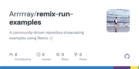 Github Arrrrrayremix Run Examples A Community Driven Repository