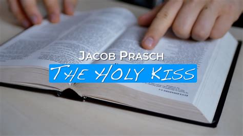 The Holy Kiss Jacob Prasch Youtube