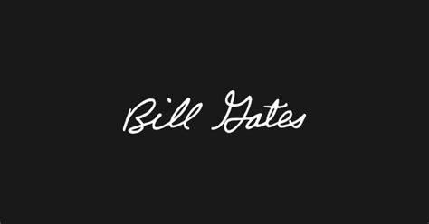 Bill Gates signature white on black - Bill Gates - T-Shirt | TeePublic