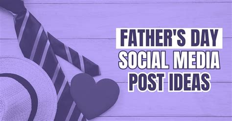 10 Father S Day Social Media Post Ideas Celebrate Your Superhero Dad