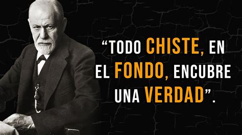 Citas De Sigmund Freud Que Debes Conocer Antes Que Sea Demasiado Tarde