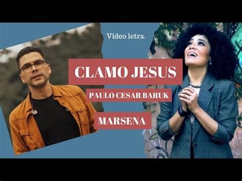 Clamo Jesus Paulo C Sar Baruk Marsena V Deo Letra Youtube