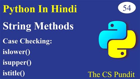 L54 Case Checking String Methods In Python Islower Isupper Istitle Python In