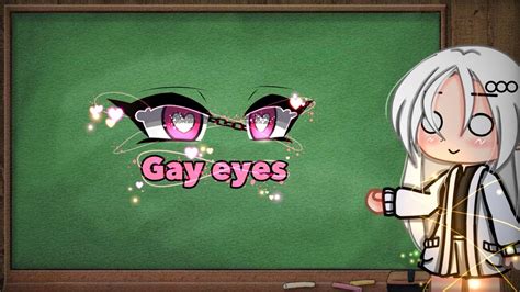 Gay Eyes Meme Gacha Meme Gacha Life Original YouTube
