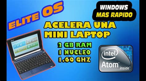 ELITE OS EN UNA MINI LAPTOP ATOM 2GB RAM YouTube