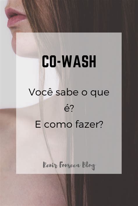 Co Wash O Que Como Fazer