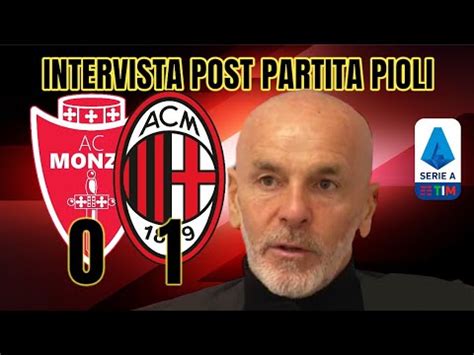 Monza Milan Pioli Intervista Post Partita Vittoria Importante