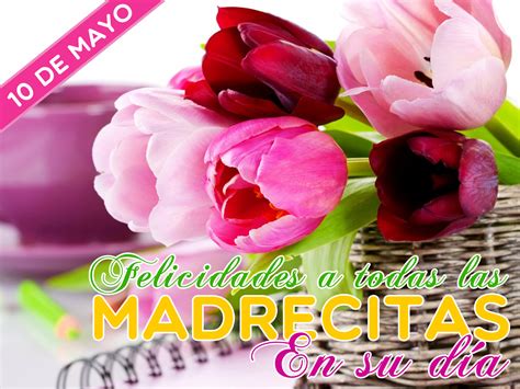 Banco De Imágenes Gratis Felicitamos A Todas Las Madrecitas En Su Día 10 De Mayo Tarjetas Con