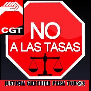 La Cgt Rechaza La Nueva Ley De Tasas Judiciales Cgt Confederal