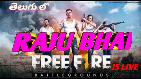 Raju Bhai Gaming Is Live Free Fire In Telugu Player Is Rajubhai Youtube