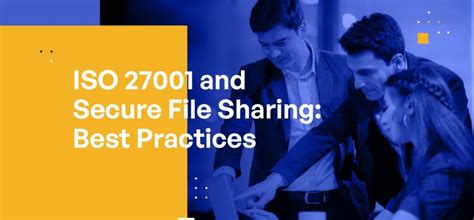 Iso 27001 And Secure File Sharing Best Practices For Data Protection