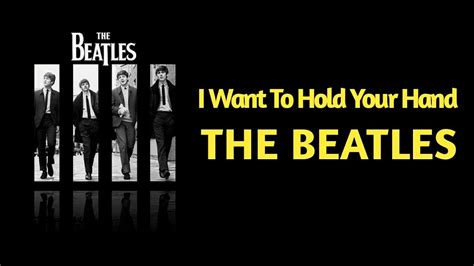 I Want To Hold Your Hand The Beatles Lirik Youtube