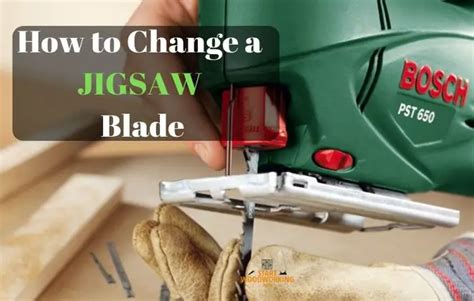 How To Change A Jigsaw Blade Step By Step Start Woodworking Now