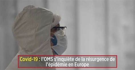 Vidéo Covid 19 l OMS s inquiète de la résurgence de l épidémie en