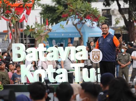 Direvitalisasi Anies Baswedan Sebut Kawasan Kota Tua Jadi Model