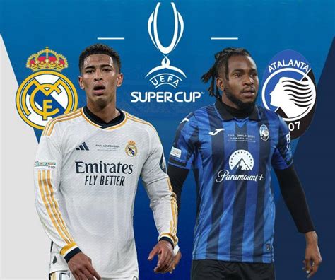 Real Madrid Vs Atalanta Final Supercopa De Europa Fecha Hora Y Canal