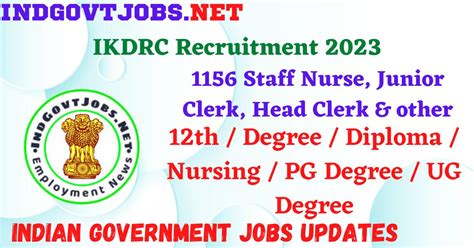 IKDRC Recruitment 2023 1156 Staff Nurse Junior Clerk Head Clerk