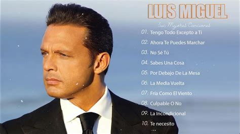 Luis Miguel 40 Grandes Exitos Sus Mejores Canciones Luis Miguel 90s