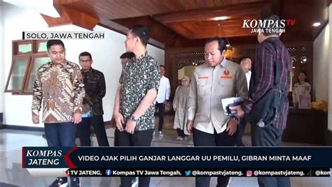 Video Ajak Pilih Ganjar Langgar Uu Pemilu Gibran Minta Maaf Video