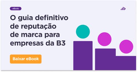 Reputa O De Marca Como Isso Impacta As Empresas Da B