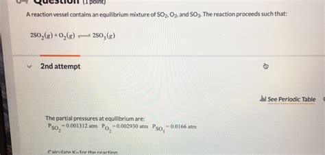 Solved Quesliuit Point A Reaction Vessel Contains An Chegg