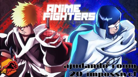 ANIME FIGHTERS AJUDANDO ROOM 20 IMPOSSIBLE YouTube