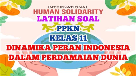 Latihan Soal Ppkn Kelas Dinamika Peran Indonesia Dalam Perdamaian