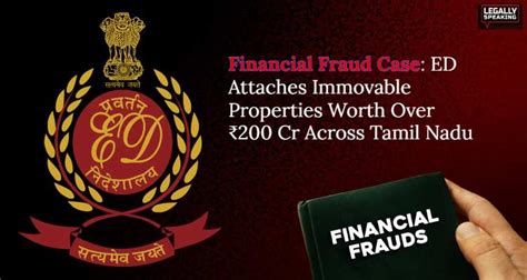 Financial Fraud Case Ed Attaches Immovable Properties Worth Over ₹200