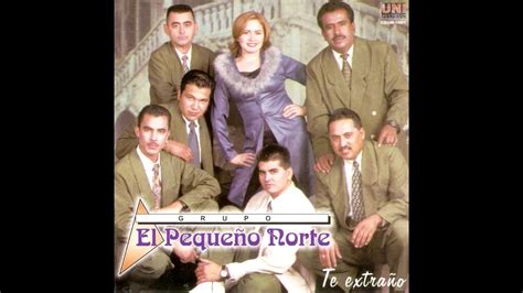 Te Extraño Grupo El Pequeño Norte YouTube