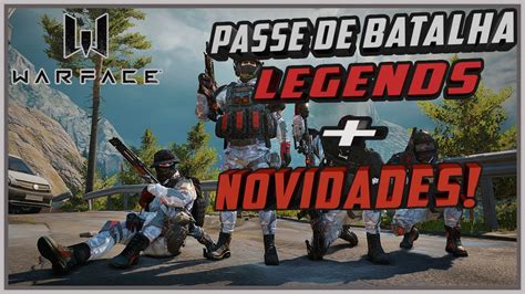 Warface Novo Passe De Batalha Legends Novos Mapas E Muito Mais