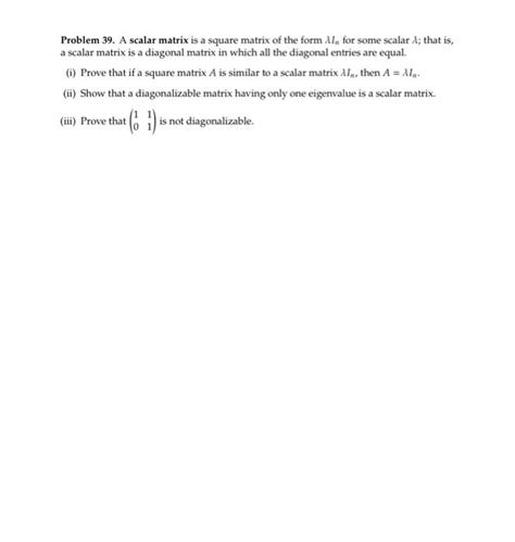 Solved Problem 39. A scalar matrix is a square matrix of the | Chegg.com