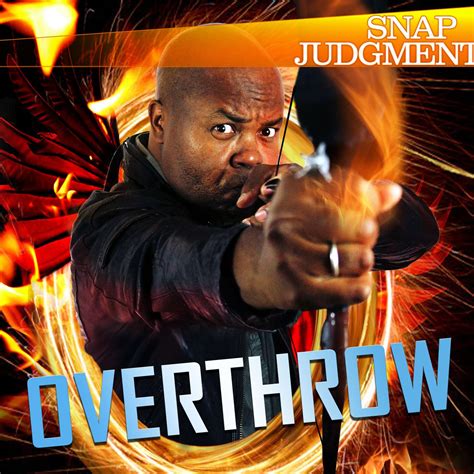 Overthrow | Snap Judgment | WNYC Studios