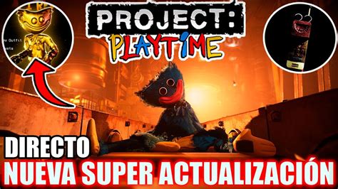 Project Playtime Fase La Mejor Update En Directo El Nuevo Mapa