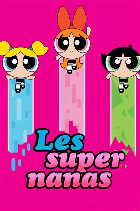 Les Super Nanas S E Pisode Streaming Regarder En Vod L Gale