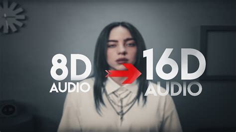 Billie Eilish Bad Guy 16d Audio Not 8d Use Headphones You Tube