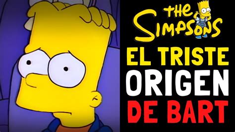 El Triste Origen De Bart Simpson Sin Relleno Cremosito Youtube